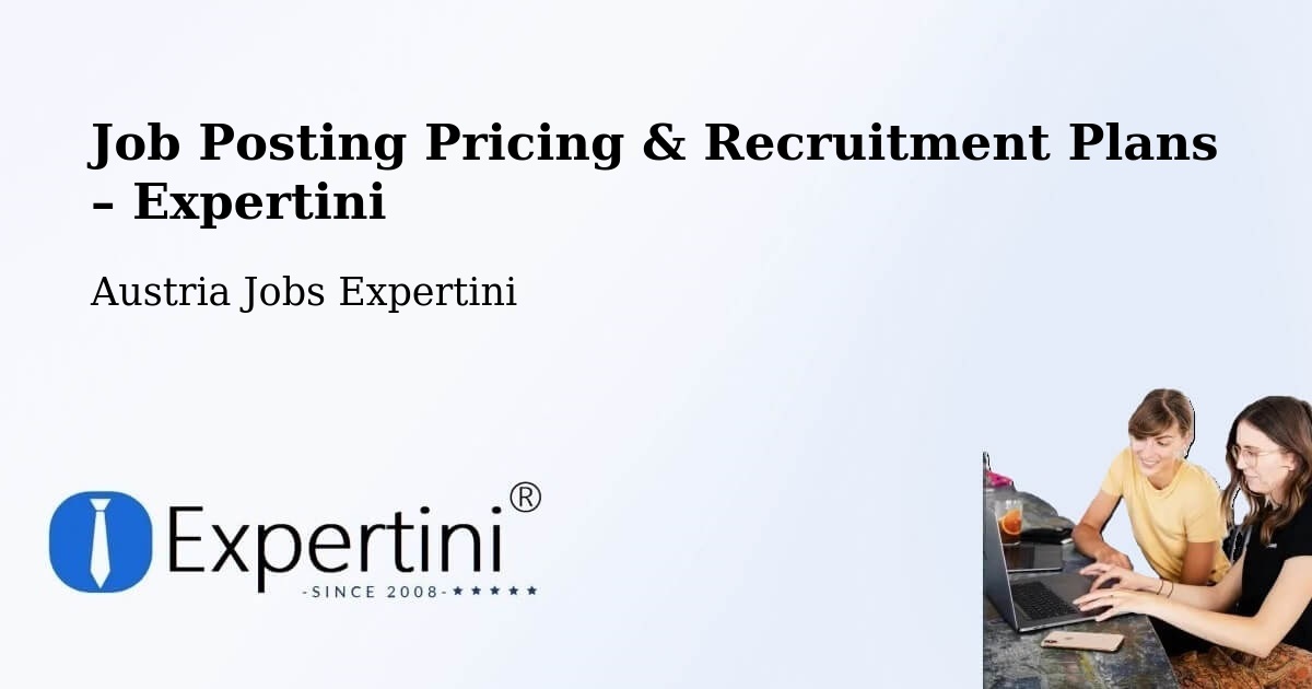 Job Posting Pricing & Recruitment Plans – Untertauern - Untertauern, Austria Jobs Expertini